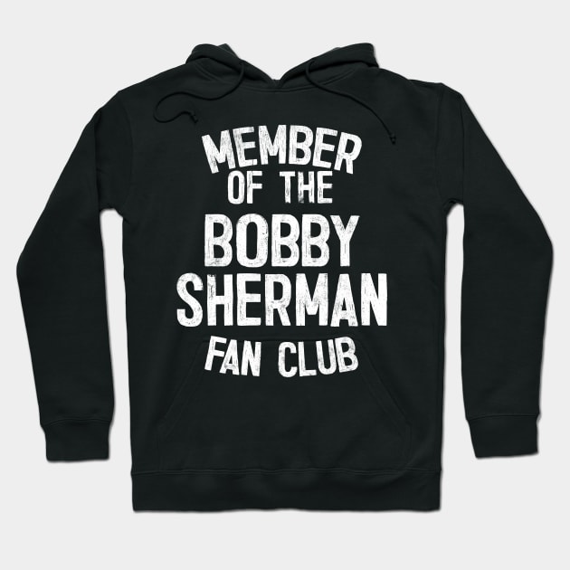 Bobby Sherman Fan Club Hoodie by DankFutura